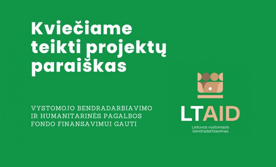 Lietuvos Vystomojo bendradarbiavimo ir humanitarinės pagalbos fondas kviečia teikti paraiškas...