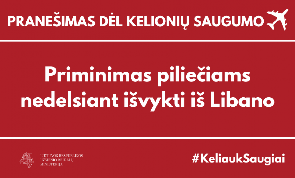 Priminimas piliečiams nevykti, o esantiems – nedelsiant išvykti iš Libano