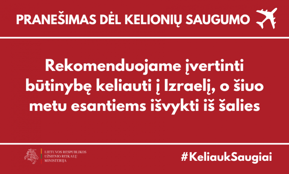 Dėl galimos eskalacijos regione, atšaukinėjamų skrydžių, rekomenduojama įvertinti būtinybę...