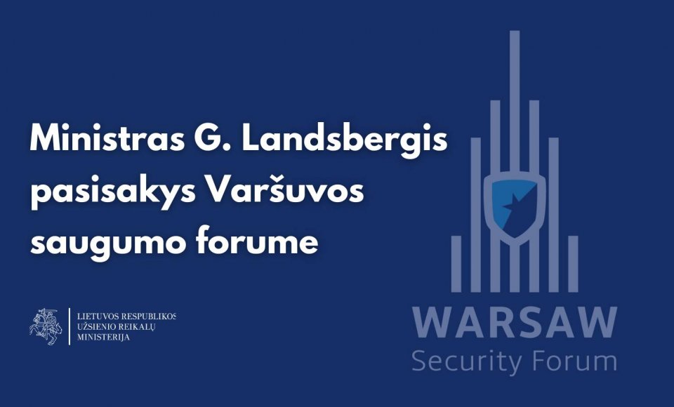 Ministras G. Landsbergis pasisakys Varšuvos saugumo forume