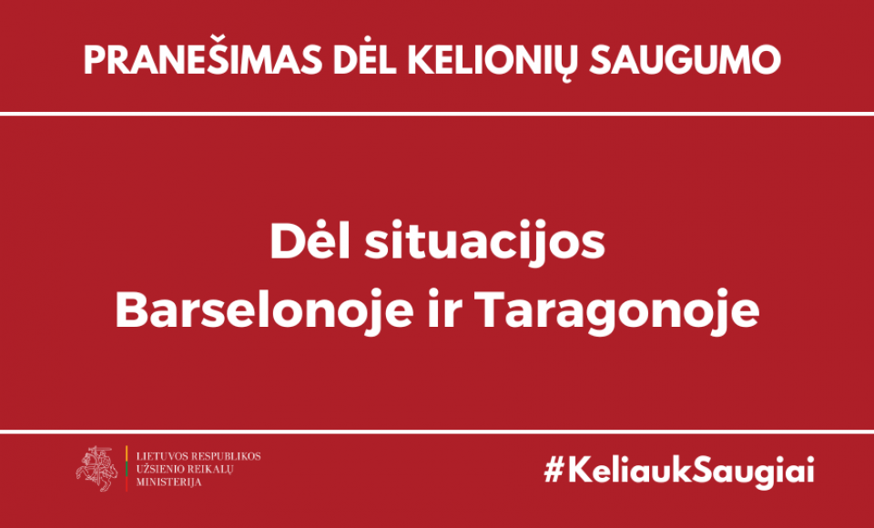URM atkreipia piliečių dėmesį dėl situacijos Barselonoje ir Taragonoje