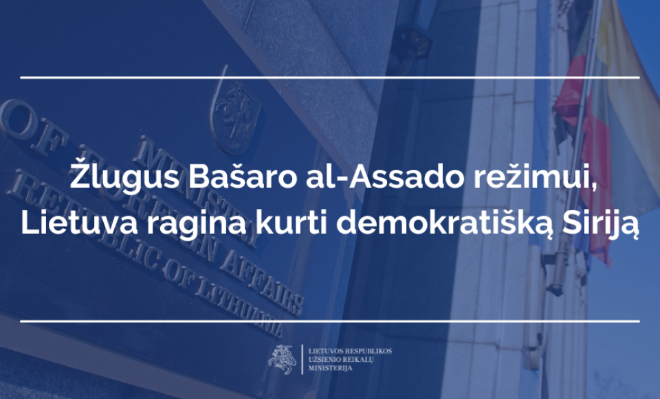  Žlugus Bašaro al-Assado režimui, Lietuva ragina kurti demokratišką Siriją
