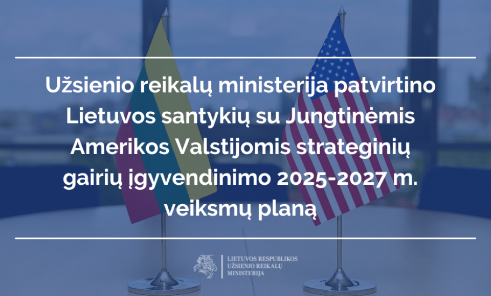 Užsienio reikalų ministerija patvirtino Lietuvos santykių su Jungtinėmis Amerikos Valstijomis...