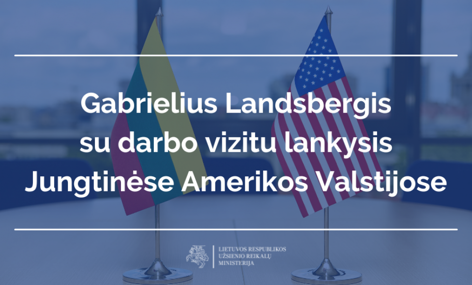 G. Landsbergis su darbo vizitu lankysis Jungtinėse Amerikos Valstijose