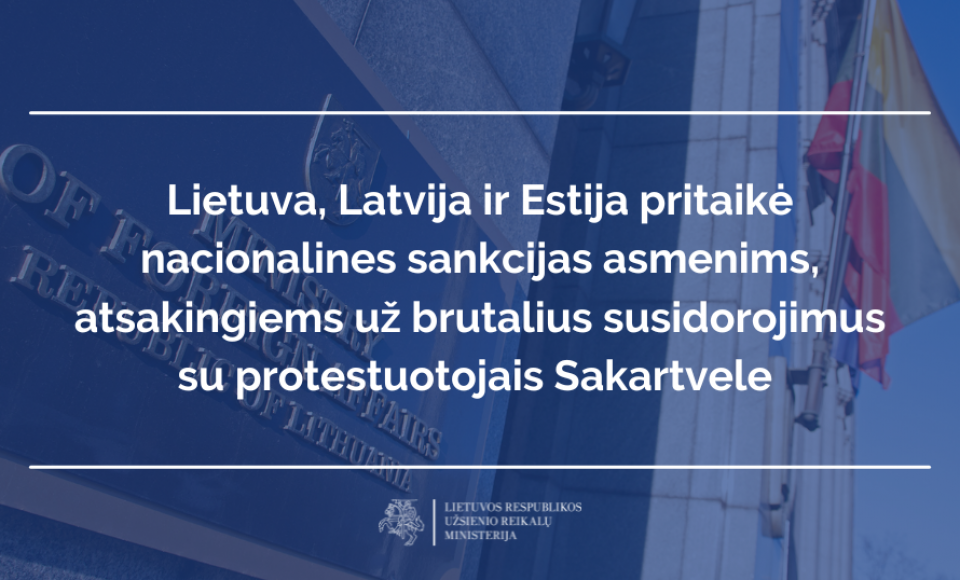 Lietuva, Latvija ir Estija pritaikė nacionalines sankcijas asmenims, atsakingiems už brutalius...