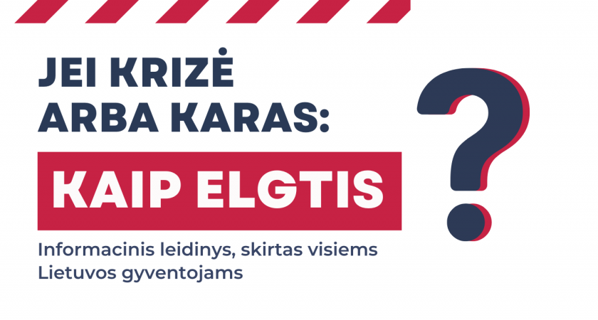 Jei krizė arba karas: kaip elgtis?