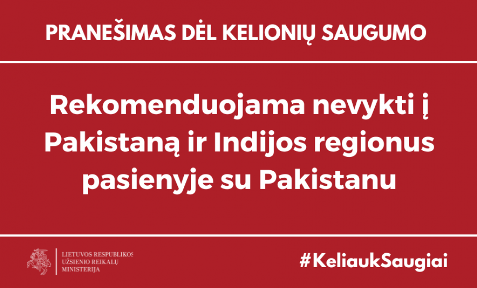 URM rekomenduoja nevykti į Pakistaną ir Indijos regionus pasienyje su Pakistanu