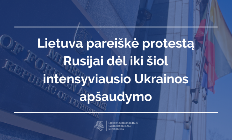 Lietuva pareiškė protestą Rusijai dėl iki šiol intensyviausio Ukrainos apšaudymo