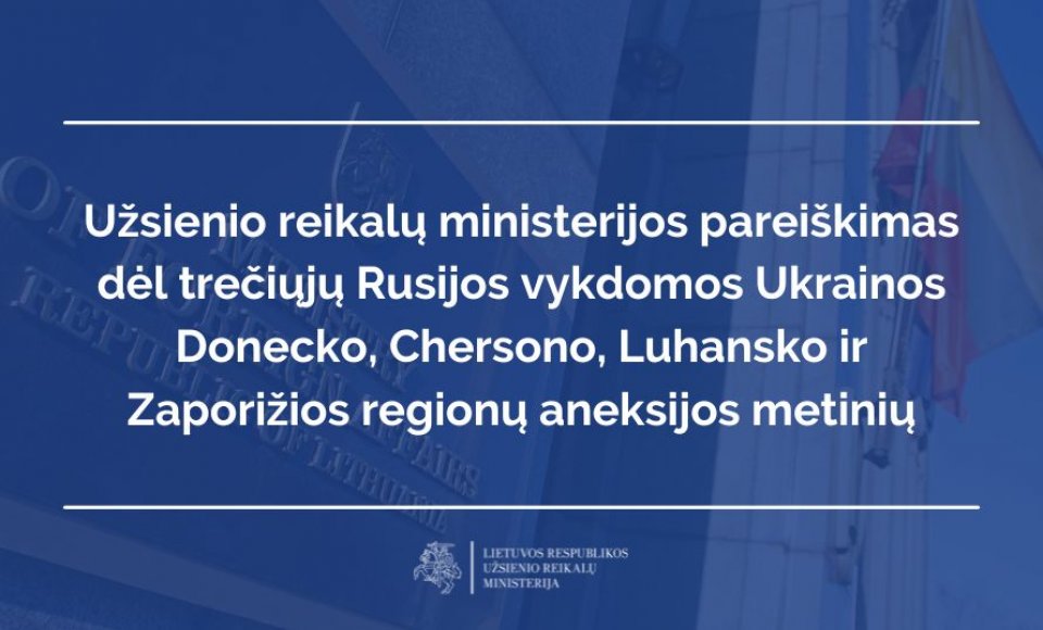 Užsienio reikalų ministerijos pareiškimas dėl trečiųjų Rusijos vykdomos Ukrainos Donecko,...