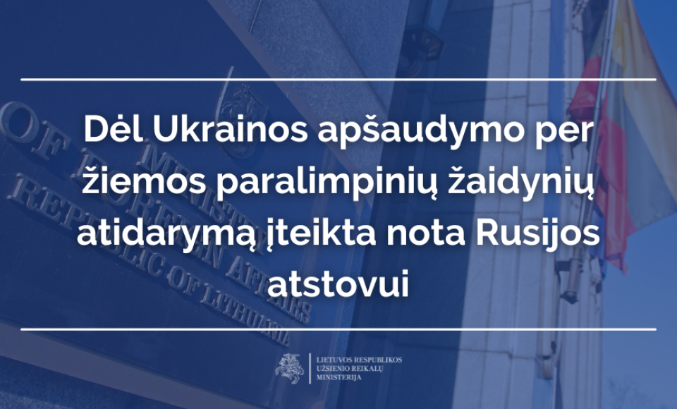 Dėl Ukrainos apšaudymo per žiemos paralimpinių žaidynių atidarymą įteikta nota Rusijos atstovui